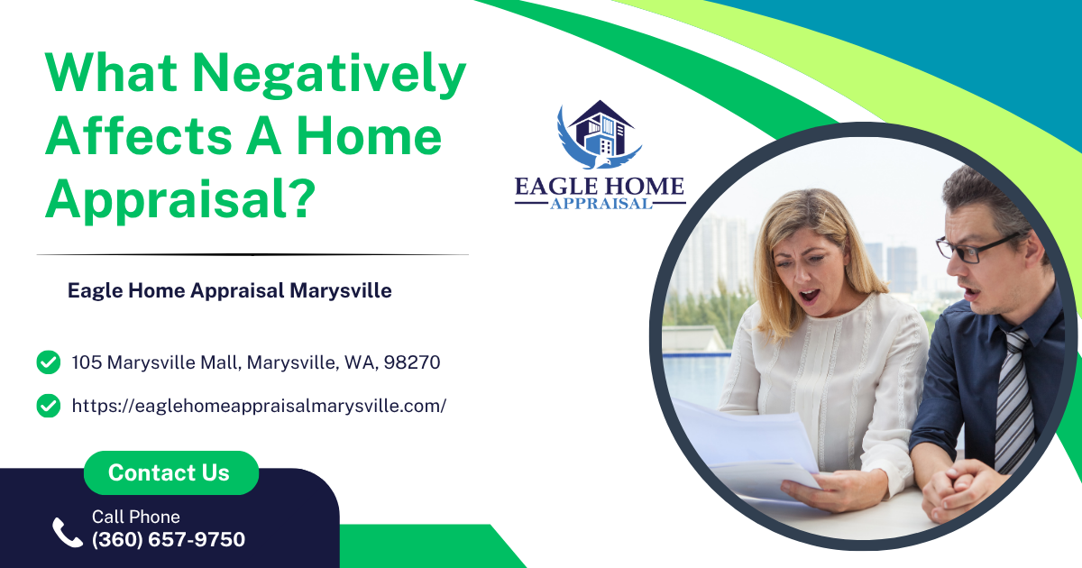 Eagle Home Appraisal Marysville - What Negatively Affects A Home Appraisal?